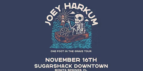 Joey Harkum: One Foot In The Grave Tour