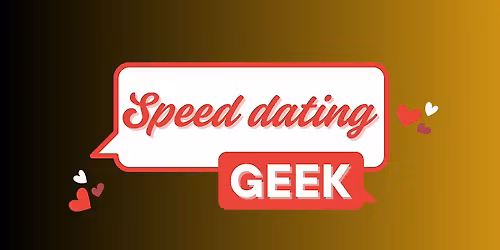 Speed Dating Geek 35 - 50 ans, 9 novembre 2025