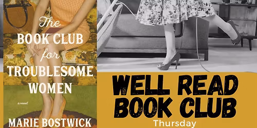 Well Read (Best Sellers) Book Club "The Book Club for Troublesome Women" by Marie Bostwick