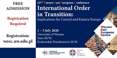 22nd Warsaw East European Conference, 1-3 July 2026