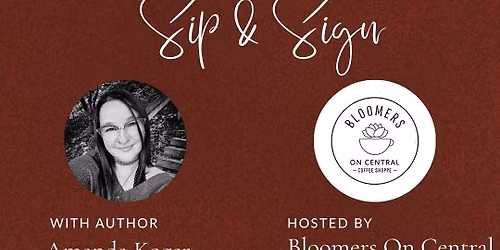 Sip and Sign @ Bloomers on Central! Meet Local Debut Poetry Author Amanda Koger