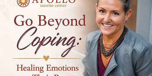 Go Beyond Coping: Healing Emotions at Their Root