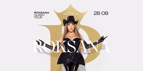 Roksana - Queen Tour 2026 \u0413\u043e\u0440\u043d\u0430 \u041e\u0440\u044f\u0445\u043e\u0432\u0438\u0446\u0430