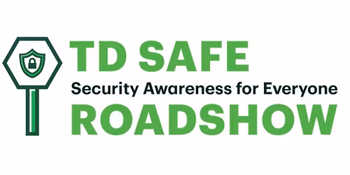 TD Safe Roadshow - Security Awareness for Everyone