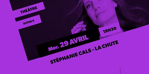 Th\u00e9\u00e2tre - STEPHANIE CALS "La Chute"
