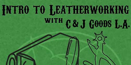 Intro to Leatherworking w\/ C & J Goods (5\/9)