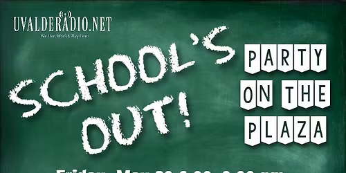 SCHOOL'S OUT! Party On The Plaza