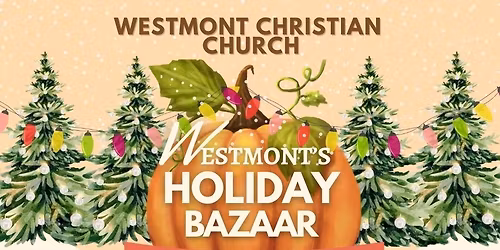 Vendors Wanted for the Westmont Holiday Bazaar