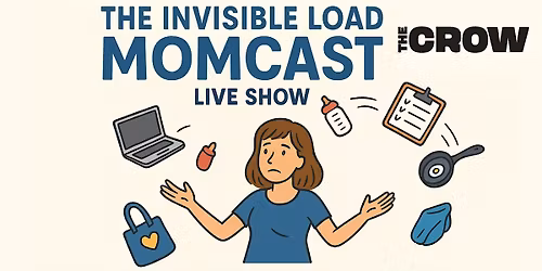 The Invisible Load Momcast & Live Show