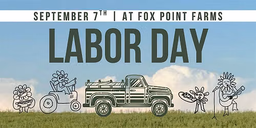 Labor Day at Fox Point Farms