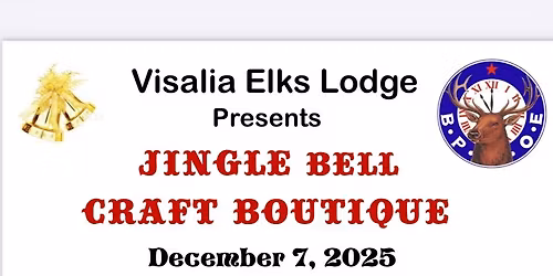 Visalia Elks Jingle Bell Craft Boutique.