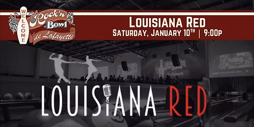 Louisiana Red | Rock'n'Bowl\u00ae de Lafayette