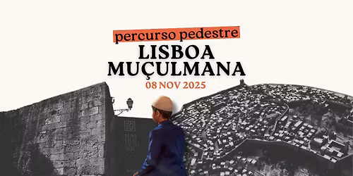 \ud83d\udce2 Percurso Pedestre: Lisboa Mu\u00e7ulmana