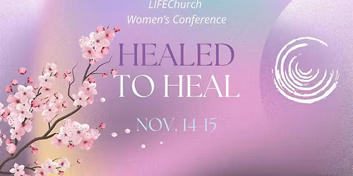 Healed to Heal Women's Conference