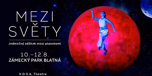 \u2728 MEZI SV\u011aTY | V.O.S.A. Theatre | Z\u00e1meck\u00fd park Blatn\u00e1