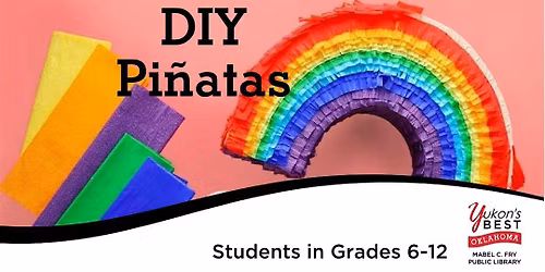 DIY Pi\u00f1ata (Grades 6 - 12)