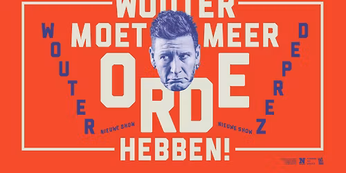 Wouter Deprez \\\\ Wouter moet meer orde hebben!