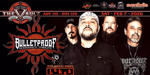 BULLETPROOF "Godsmack Tribute" wsg\/ Lokos