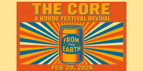 The Core: A HORDE Festival Revival returns to From The Earth in Roswell, GA!
