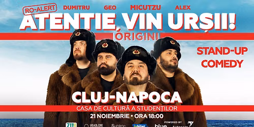 Cluj-Napoca: Stand-up Comedy cu Micutzu, Geo Adrian si George Dumitru - \u201cAtentie, vin ursii!\u201d - SAMB