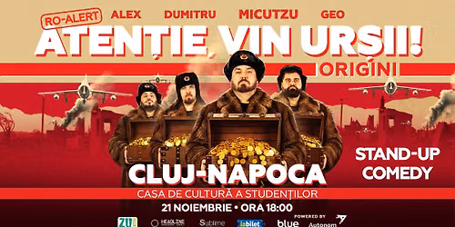Cluj-Napoca: Stand-up Comedy cu Micutzu, Geo Adrian si George Dumitru - “Atentie, vin ursii!” - SAMB