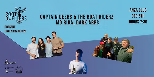 Root Dwellers Present: Captain Deebs & The Boat Riderz, Mo Rida, Dark Arps