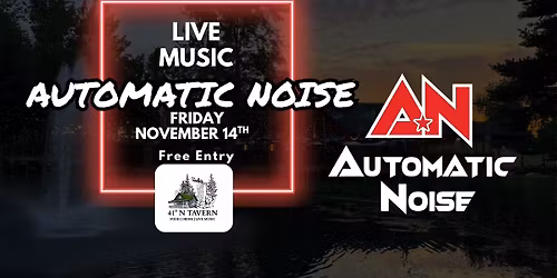 Automatic Noise @ 41\u02daN Tavern LIVE