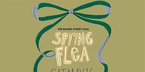The Baker Street Spring Flea