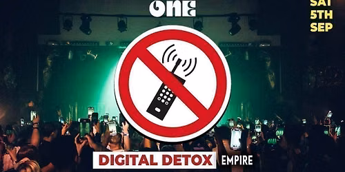 ONE EMPIRE - THE DIGITAL DETOX!