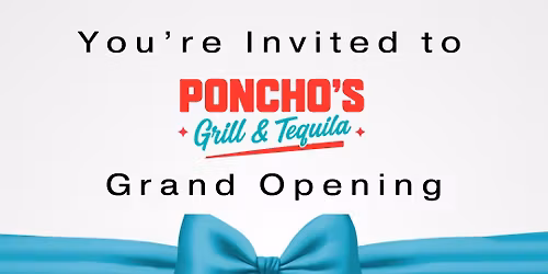 Poncho\u2019s Grill & Tequila Grand Opening