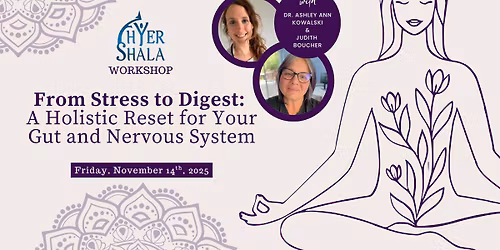 SOLD OUT From Stress to Digest: A Holistic Reset for Your Gut and Nervous System