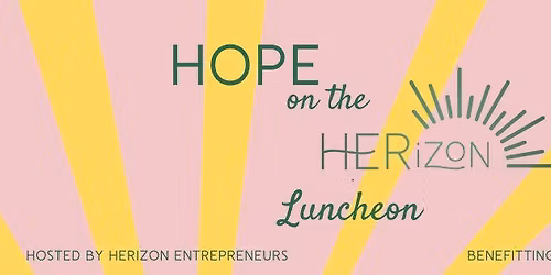 Hope on the Herizon Luncheon