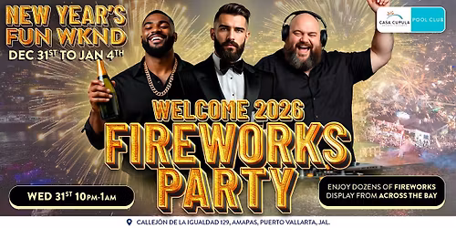 New Year\u2019s Fireworks Party 2025 - Casa Cupula & Pool Club
