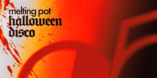 Melting Pot Halloween Disco - The Berkeley Suite - Saturday 31st