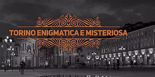 Torino enigmatica e misteriosa (solo per single) parte 2a 2025