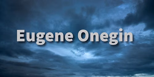 Eugen Onegin | Opera Theater Rutgers + Rutgers Symphony Orchestra