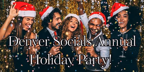 \u2728Social\u2728 Denver Socials Holiday Party!