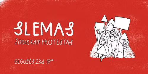 SLEMAS: \u017dODIS, KAIP PROTESTAS