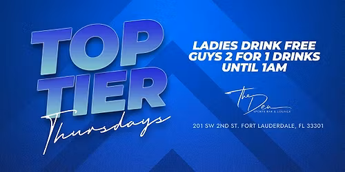 TOP TIER THURSDAYS | LADIES NIGHT | DEN LAUDERDALE