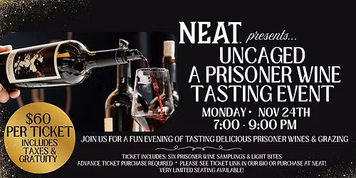NEAT Bourbon Bar Presents - 'UNCAGED' - A Prisoner Wine Tasting Event