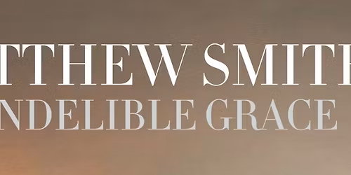 Staunton, VA - Matthew Smith & Indelible Grace 