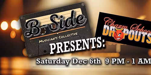 Charm School Dropouts at The B Side