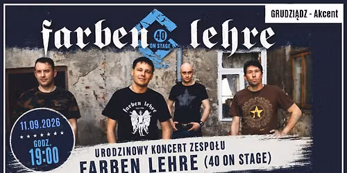 40-lecie FARBEN LEHRE + support \/\/ GRUDZI\u0104DZ - Akcent