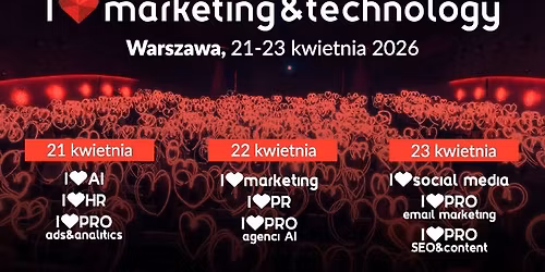 I Love Marketing&Technology\u2120 \u2022 Warszawa | 21-23.04.2026 |