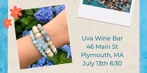 Summer Bracelet Class at Uva Wine Bar