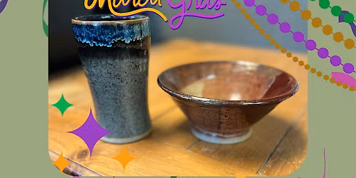 Kiln to Table: Mardi Gras Celebration!