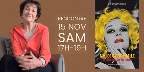 Rencontre-D\u00e9dicace \u00b7 Catherine Francblin \u00b7 Niki de Saint Phalle, un h\u00e9ros au f\u00e9minin 