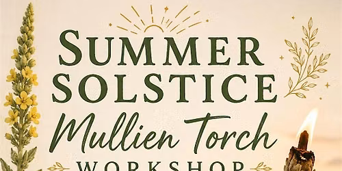 Summer Solstice Mullien Torch Workshop