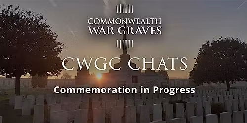 CWGC Chats: Commemoration in Progress