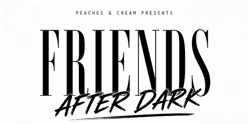 Friends After Dark: Memorial Day Weekend \u2014 R&B & Hip-Hop Late Night Party